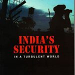 INDIA SECRITY IN TURBULENT WORLD