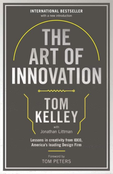 THE ART OF INNOVATION (UPDATED ED): Lessons in Creativity from IDEO  America's Leading Design Firm