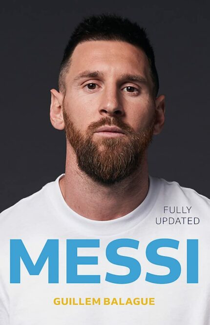 MESSI (B PB): The must-read biography of the World Cup champion (Guillem Balague's Books)