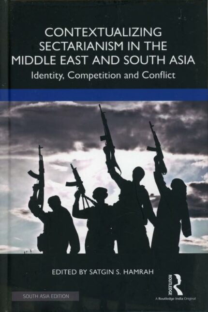 Contextualizing Sectarianism in the Middle East and South Asia