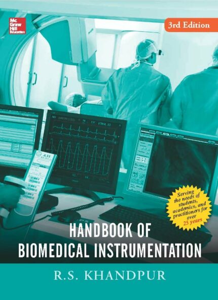 Handbook of Biomedical Instrumentation 3rd Edition (INDIA PROFESSIONAL SCIENCE & TECHNOLOGY ELECTRICAL ENGINEERING)