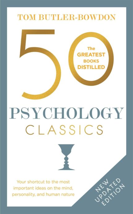 50 PSYCHOLOGY CLASSICS: Your shortcut to the most important ideas on the mind  personality  and human nature (50 Classics)