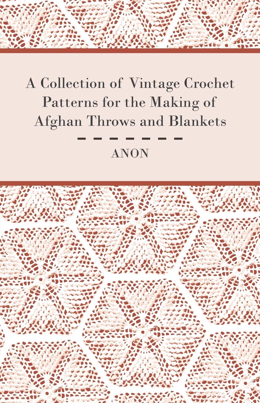 Version 1.0.0 A Collection of Vintage Crochet Patterns for the Making of Afghan Throws and Blankets - Image 1