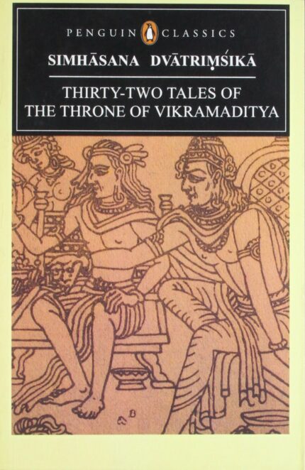 Simhasana Dvatrimsika: Thirty-Two Tales of 'the Throne of Vikramaditya'