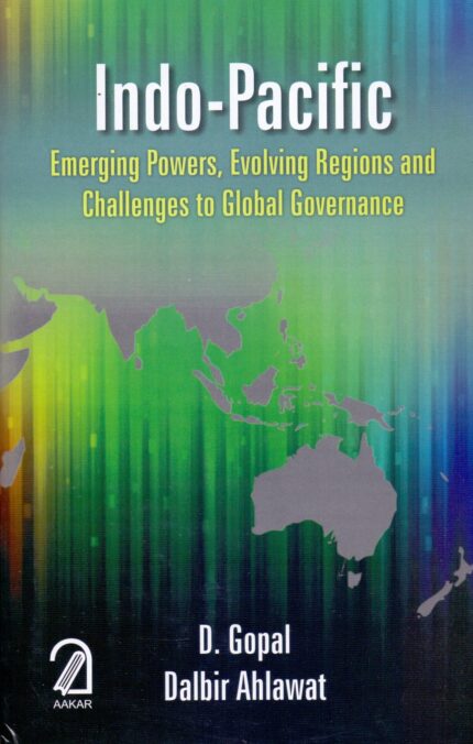 Indo-Pacific: Emerging Powers Evolving Regions and Global Governance