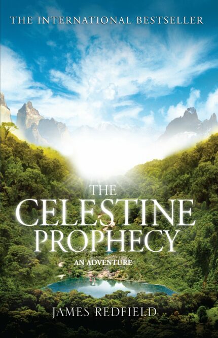 The Celestine Prophecy: how to refresh your approach to tomorrow with a new understanding energy and optimism