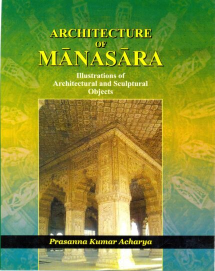 Architecture of Manasara (3 Volume Set) Acharya, Prasanna Kumar